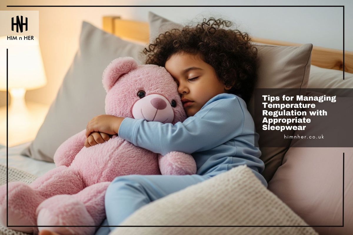 tips for managing temperature regulation with appropriate sleepwear